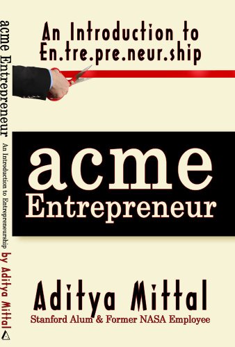 acmeentrepreneur an introduction to entrepreneurship 1st edition aditya mittal 1625902395, 9781625902399