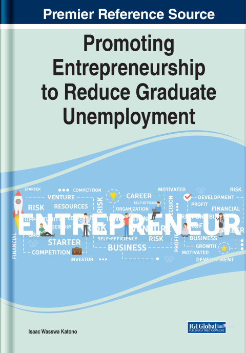 promoting entrepreneurship to reduce graduate unemployment 2nd edition katono isaac 179989584x, 9781799895848