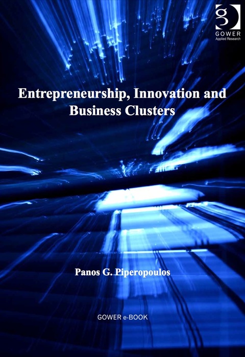 entrepreneurship innovation and business clusters 7th edition piperopoulos, panos g., dr 1409434435,