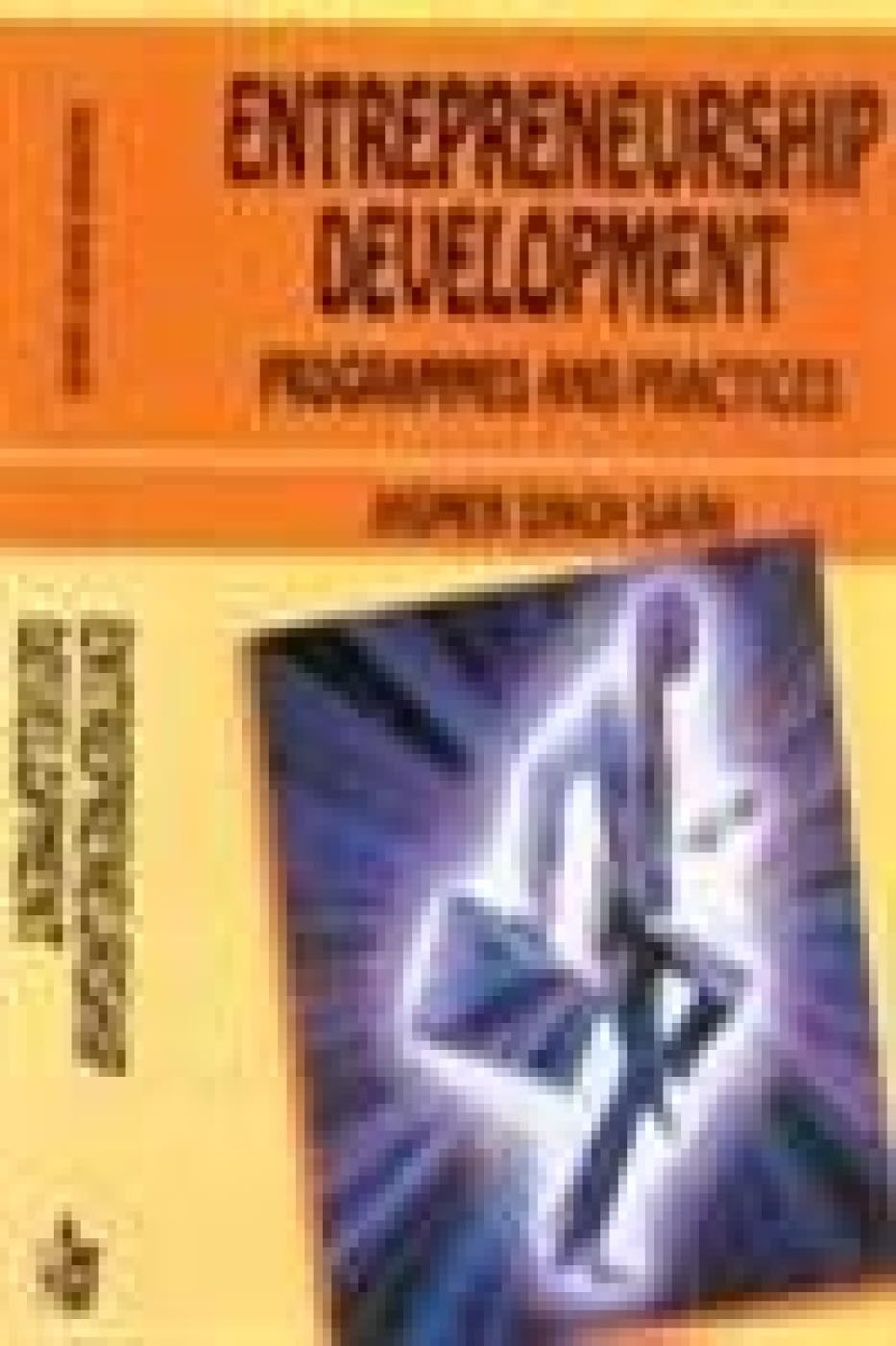 entrepreneurship development programmes and practices  j.s. saini 817100783x, 9788171007837