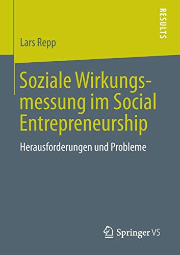 soziale wirkungsmessung im social entrepreneurship 2013 edition lars repp 3658030097, 9783658030094