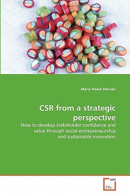 csr from a strategic perspective how to develop stakeholder confidence and value through social