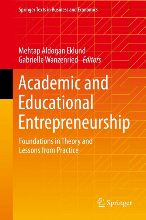academic and educational entrepreneurship foundations in theory and lessons from practice 3rd edition robert