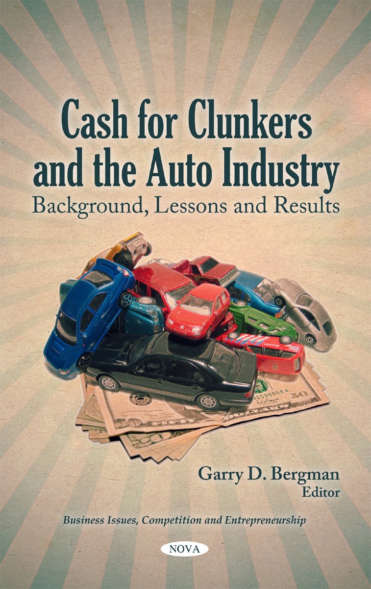 cash for clunkers and the auto industry background lessons and results uk edition bergman, garry d.