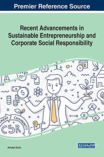 recent advancements in sustainable entrepreneurship and corporate social responsibility 1st edition amulya