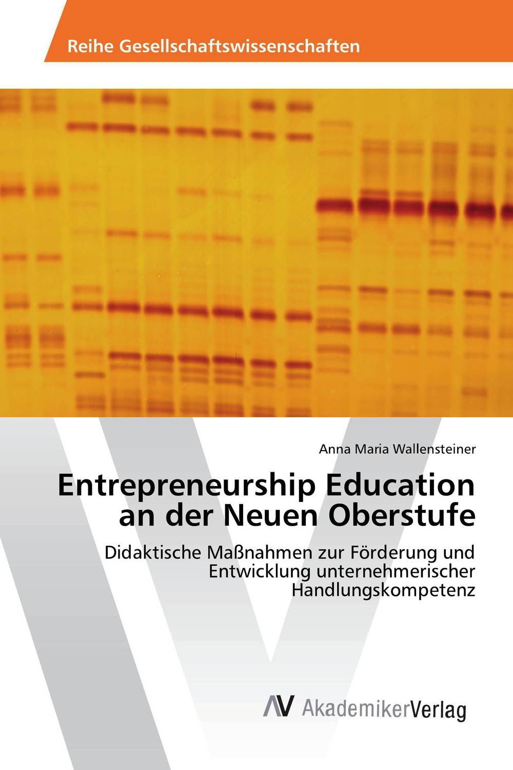 entrepreneurship education an der neuen oberstufe didaktische ma nahmen zur f rderung und entwicklung