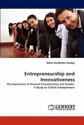 entrepreneurship and innovativeness the importance of personal characteristics and gender a study on turkish