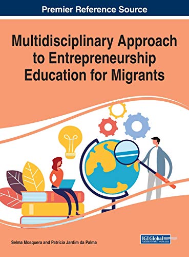 multidisciplinary approach to entrepreneurship education for migrants 1st edition selma mosquera 1799829251,