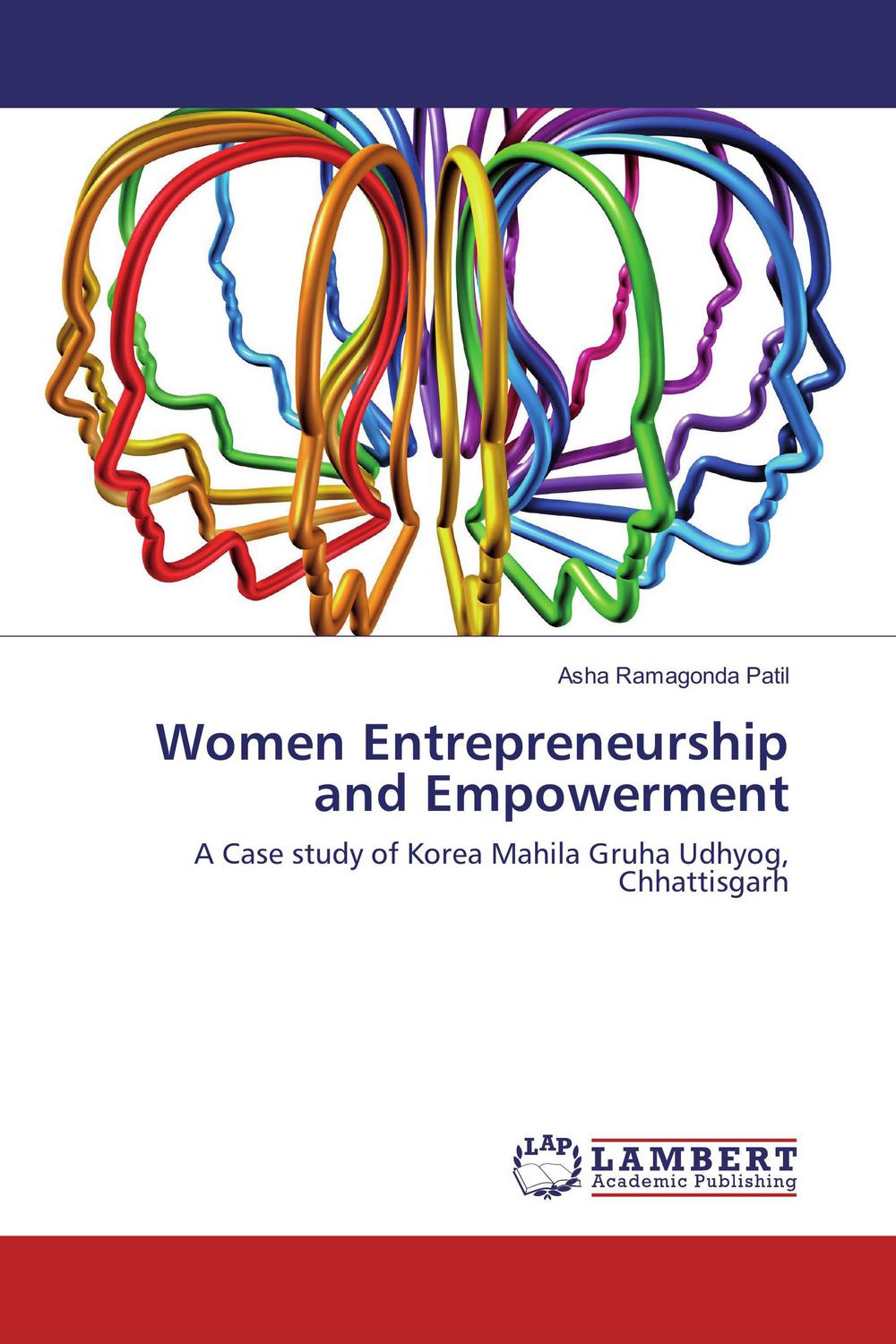 women entrepreneurship and empowerment a case study of korea mahila gruha udhyog chhattisgarh 1st edition