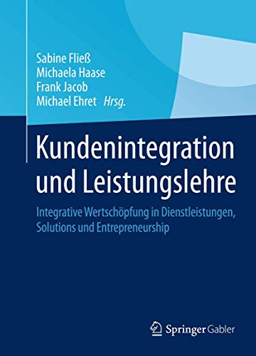 kundenintegration und leistungslehre integrative wertsch pfung in dienstleistungen solutions und