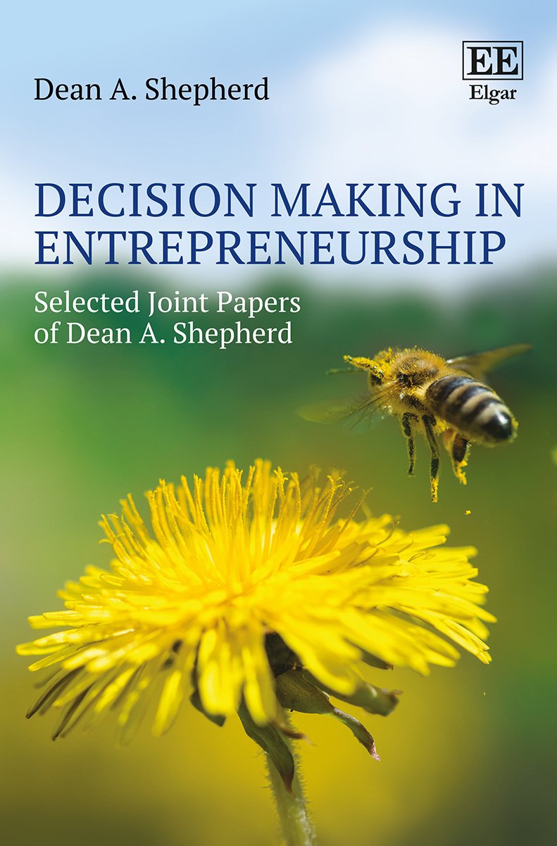 decision making in entrepreneurship selected joint papers of dean a shepherd shepherd, dean a. 1784716030,