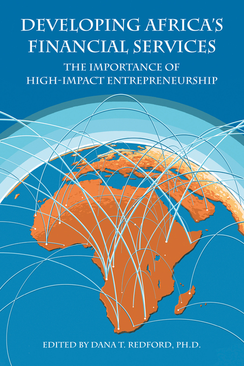 developing africa s financial services the importance of high impact entrepreneurship 1st edition dana t.