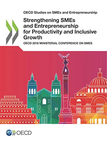 oecd studies on smes and entrepreneurship strengthening smes and entrepreneurship for productivity and