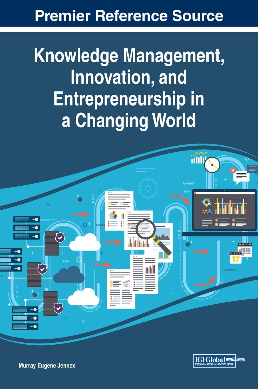 knowledge management innovation and entrepreneurship in a changing world 1st edition murray eugene jennex
