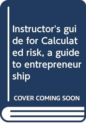 instructors guide for calculated risk a guide to entrepreneurship  greenfield, w. m 0669073822, 9780669073829