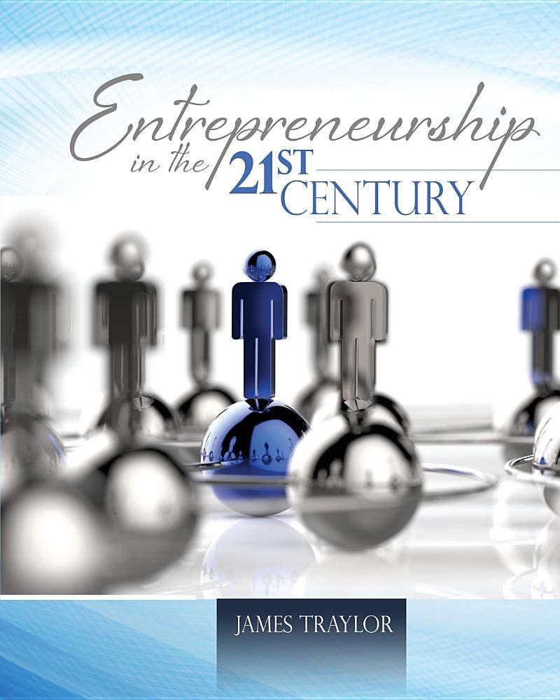 entrepreneurship in the 21st century 1st edition james traylor 1465246843, 9781465246844