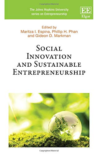 social innovation and sustainable entrepreneurship  maritza i. espina, phillip h. phan, gideon d. markman