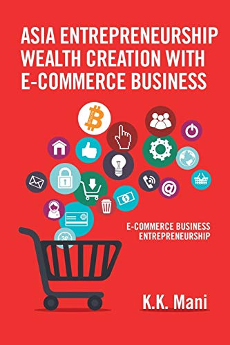 asia entrepreneurship wealth creation with e commerce business e commerce business entrepreneurship  mani,