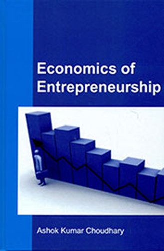 economics of entrepreneurship ashok kumar 812615991x, 9788126159918