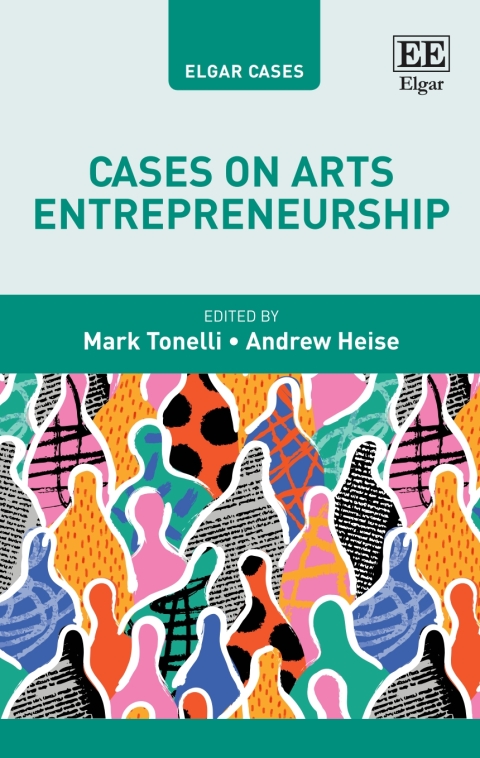 cases on arts entrepreneurship 1st edition mark tonelli 1802209298, 9781802209297