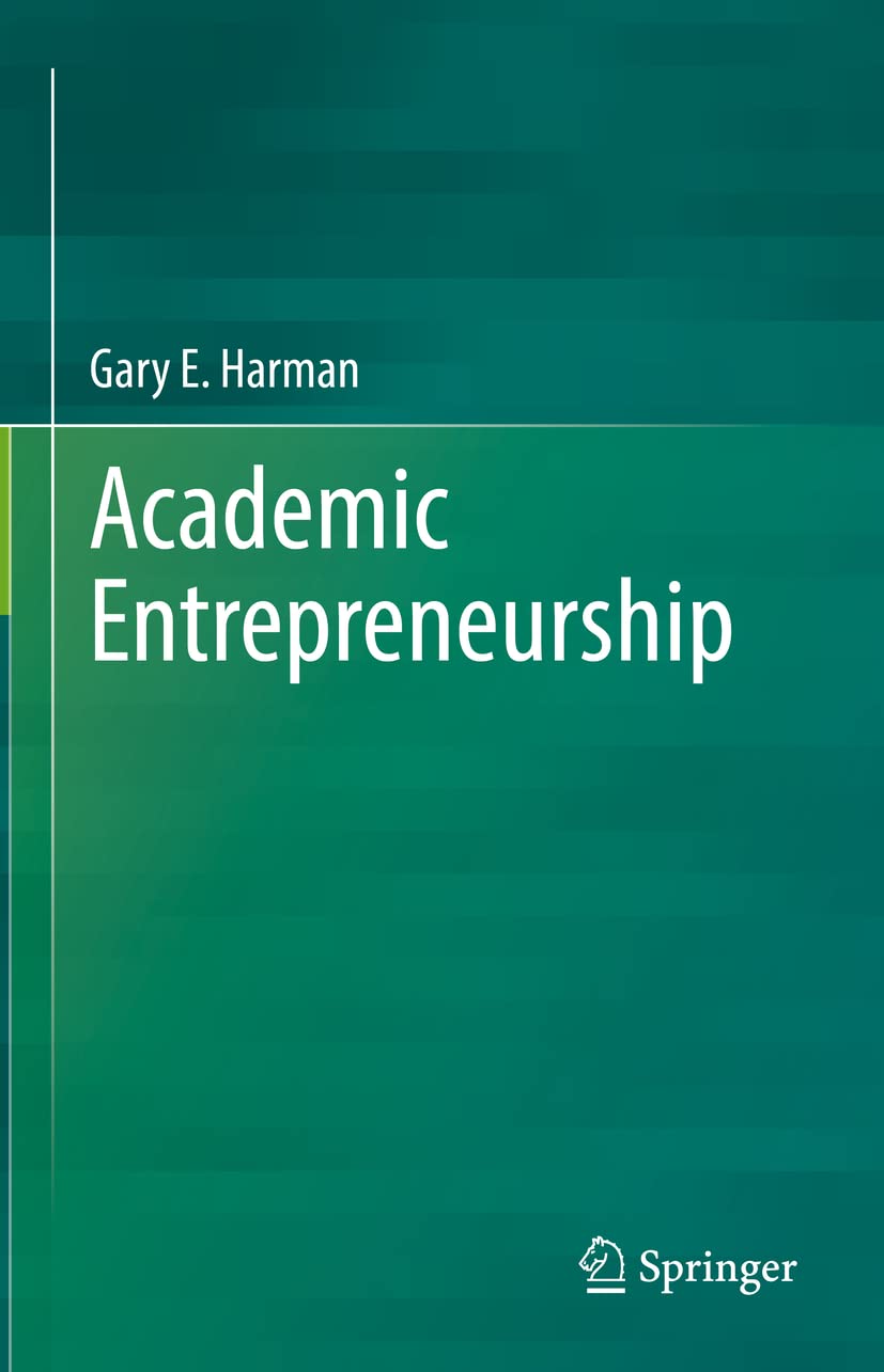 academic entrepreneurship 1st edition harman, gary e. 3031068203, 9783031068201