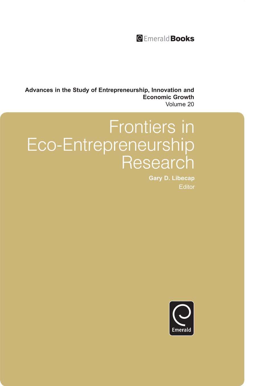 frontiers in eco entrepreneurship research gary d. libecap 184855950x, 9781848559509
