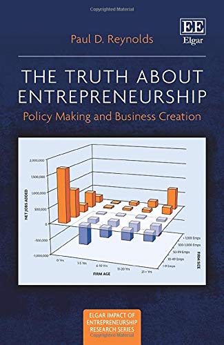 the truth about entrepreneurship policy making and business creation  reynolds, paul d. 1788978331,