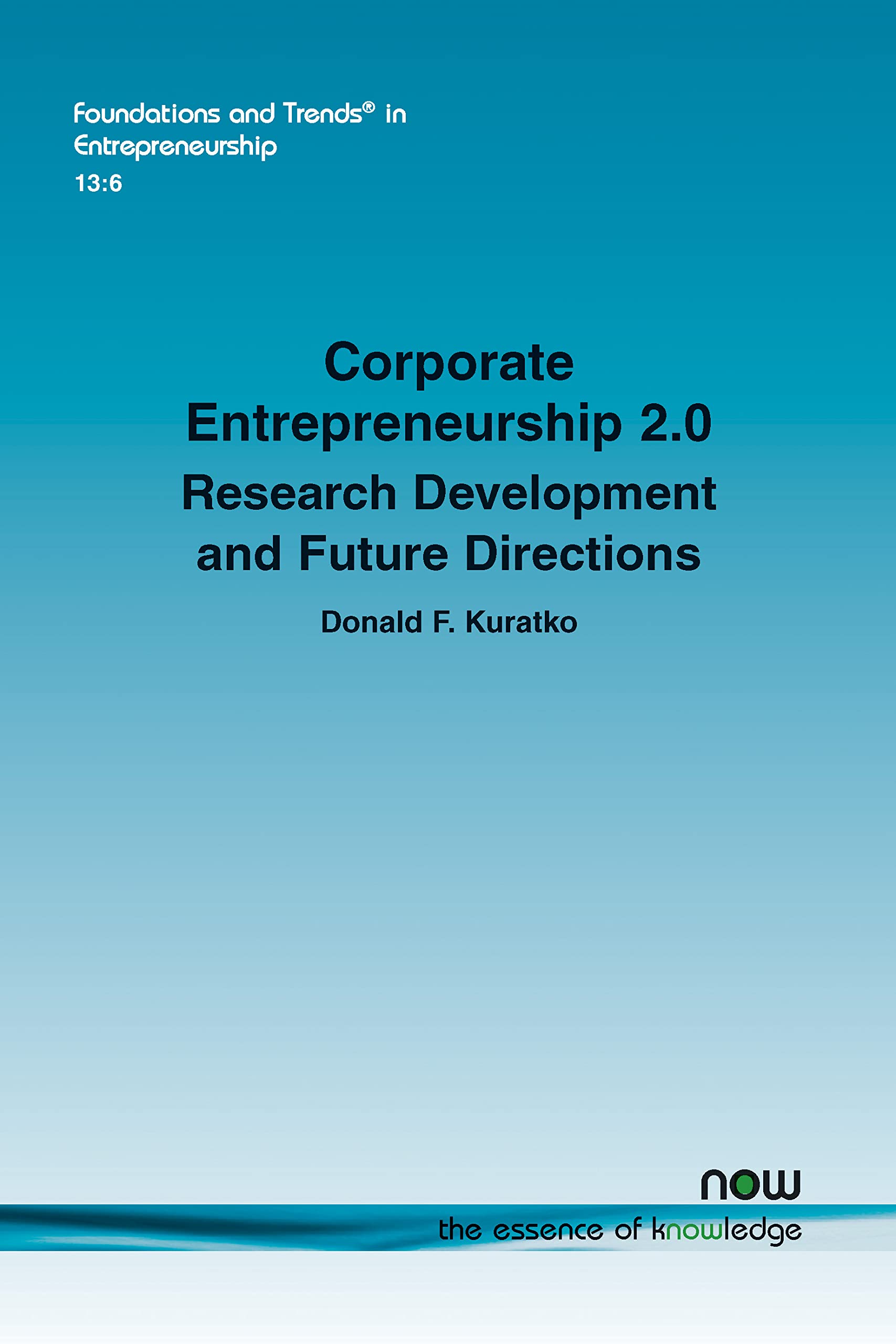 corporate entrepreneurship 2 0 research development and future directions in entrepreneurship  kuratko,