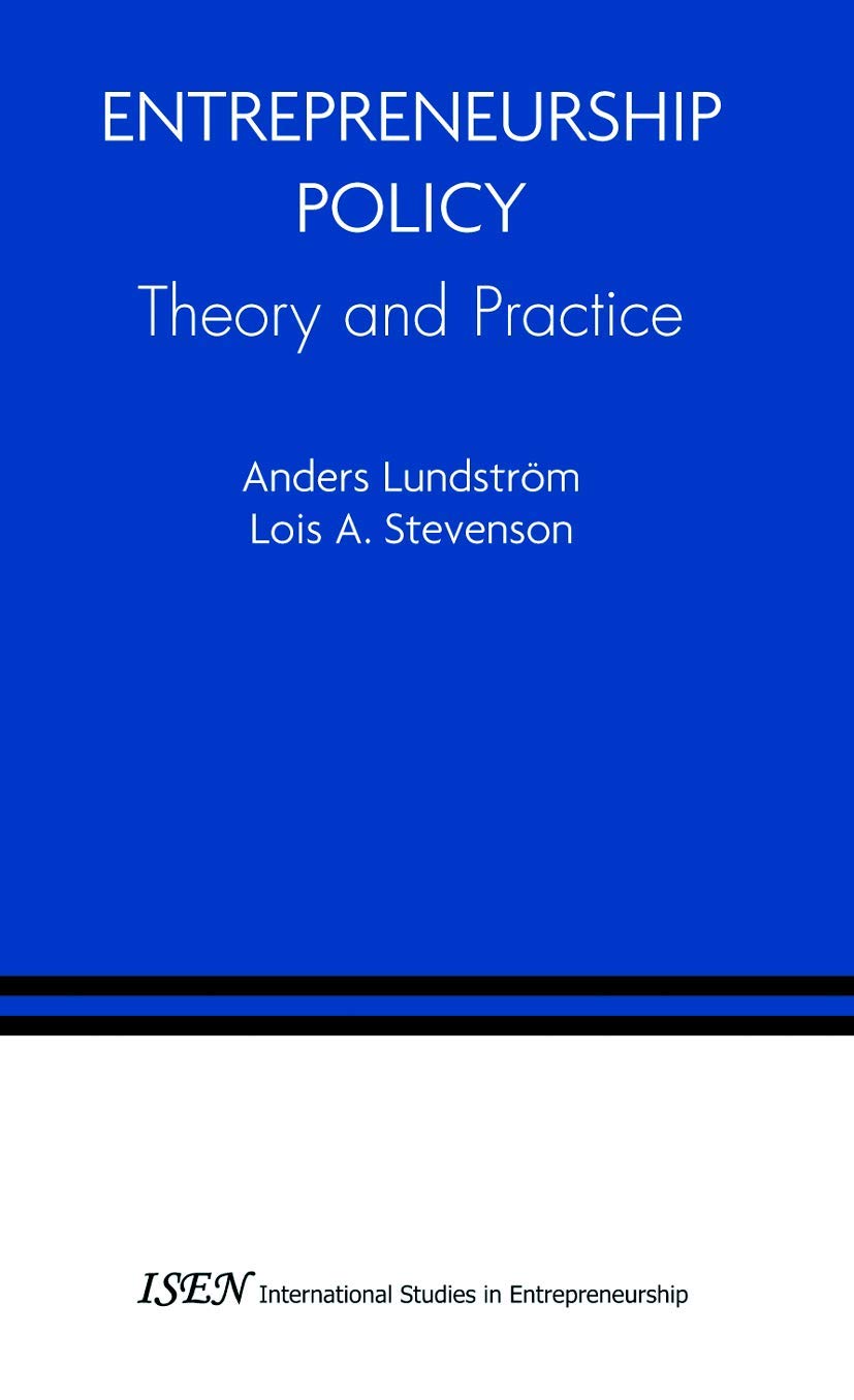 entrepreneurship policy theory and practice 2005 edition lundstrom, anders, stevenson, lois a. 038724140x,