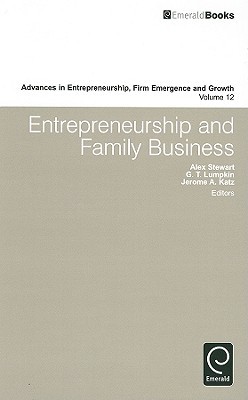 entrepreneurship and family business firm emergence and growth 12 1st edition alex stewart, g.t. lumpkin,