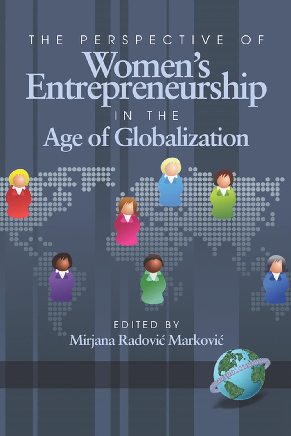 the perspective of womens entrepreneurship in the age of globalization 1st edition information age publishing