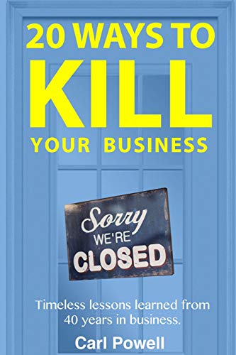 20 ways to kill your business lessons learned from 40 years of entrepreneurship  powell iii, carl 1072501023,