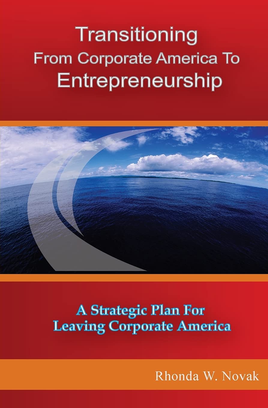 transitioning from corporate america to entrepreneurship  novak, rhonda w. 0982764707, 9780982764701