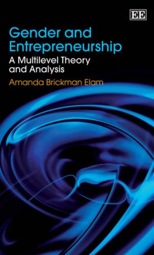 gender and entrepreneurship a multilevel theory and analysis  amanda brickman elam 1847208290, 9781847208293