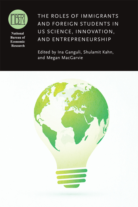 the roles of immigrants and foreign students in us science innovation and entrepreneurship 1st edition sean