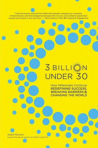 3 billion under 30 how millennials continue redefining success breaking barriers and changing the world 75