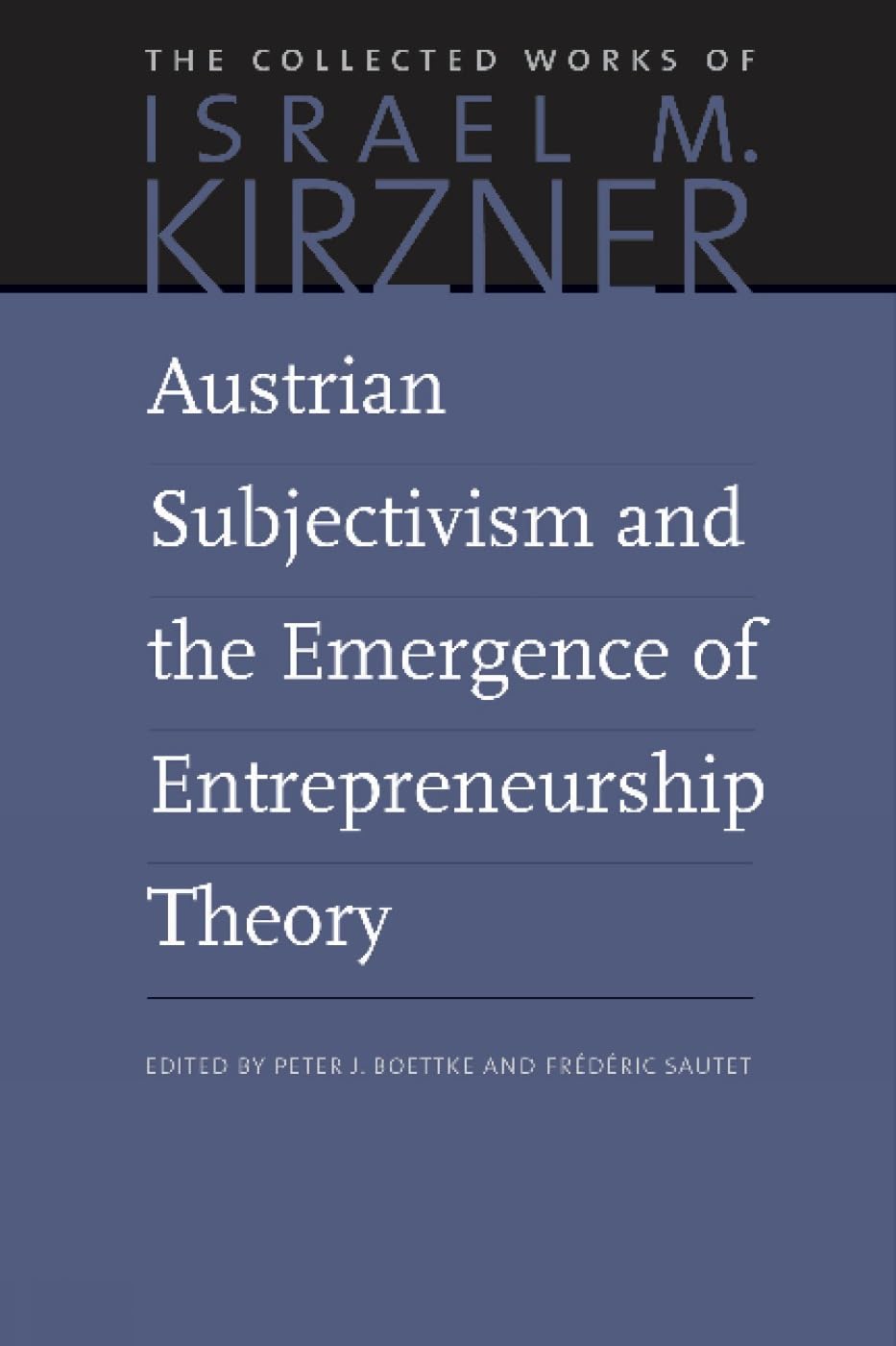 austrian subjectivism and the emergence of entrepreneurship theory  kirzner, israel m. 086597859x,