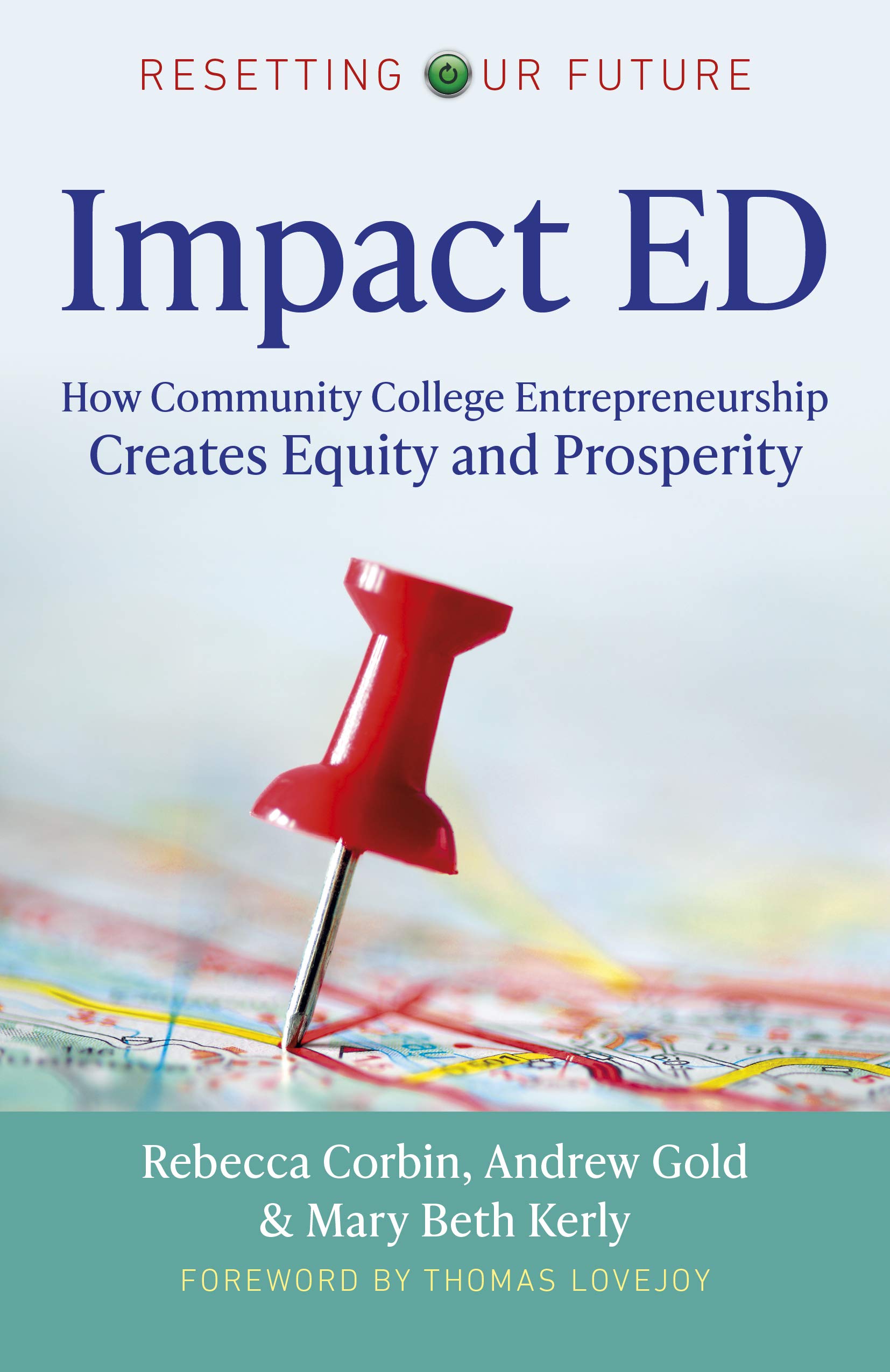 impact ed how community college entrepreneurship creates equity and prosperity  corbin, rebecca a., gold,