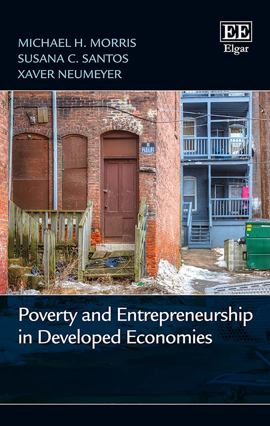 poverty and entrepreneurship in developed economies  michael h. morris, susana c. santos, xaver neumeyer