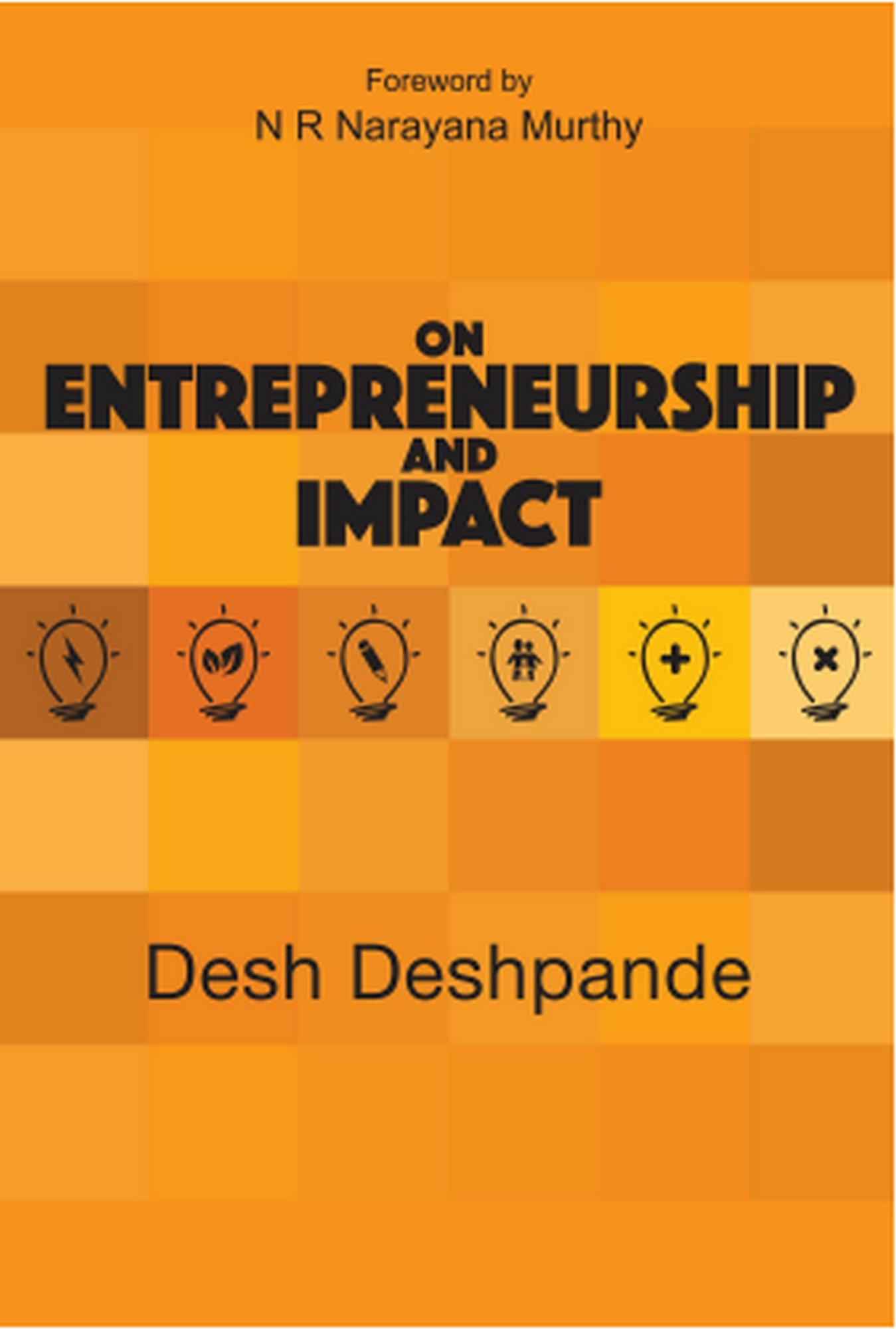 on entrepreneurship and impact desh deshpande 0986132624, 9780986132629