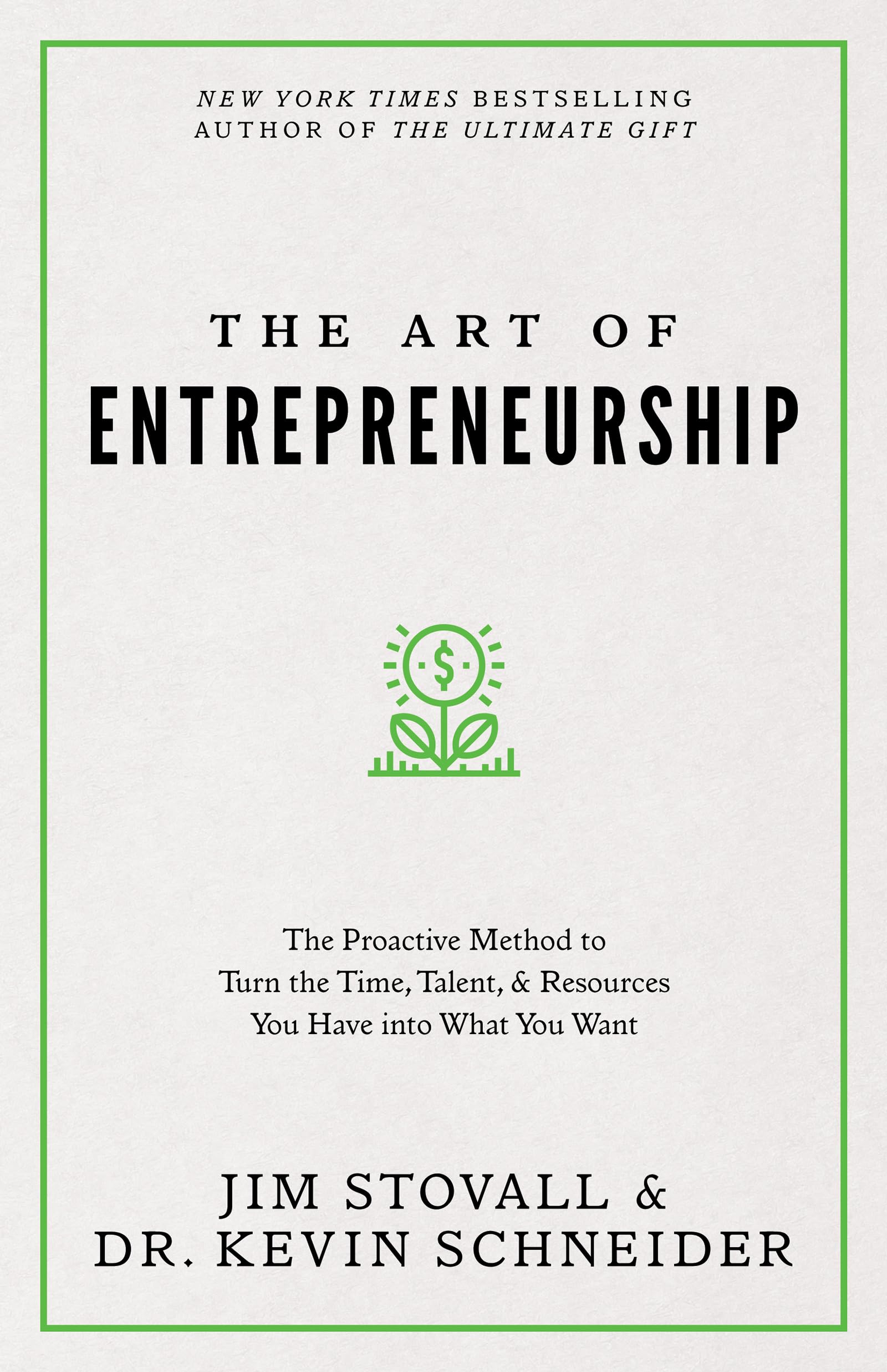 the art of entrepreneurship the proactive method to turn the time talent and resources you have into what you