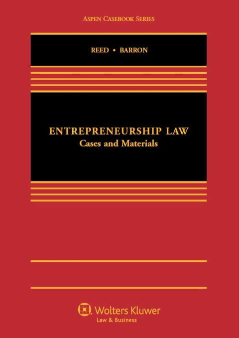 entrepreneurship law cases and materials 1st edition reed, stephen f., esther s. barron 1454819022,