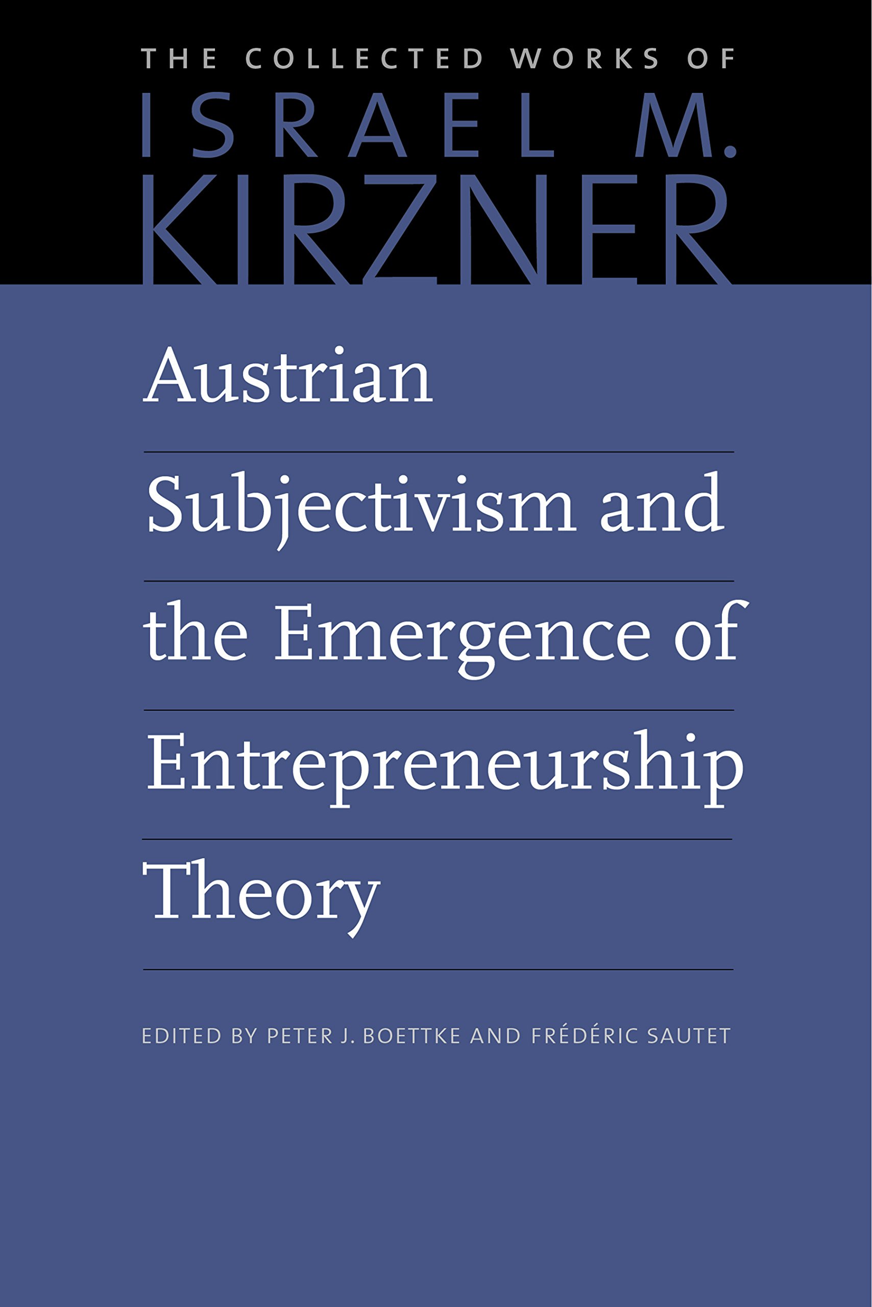 austrian subjectivism and the emergence of entrepreneurship theory uk edition kirzner, israel m. 0865978581,