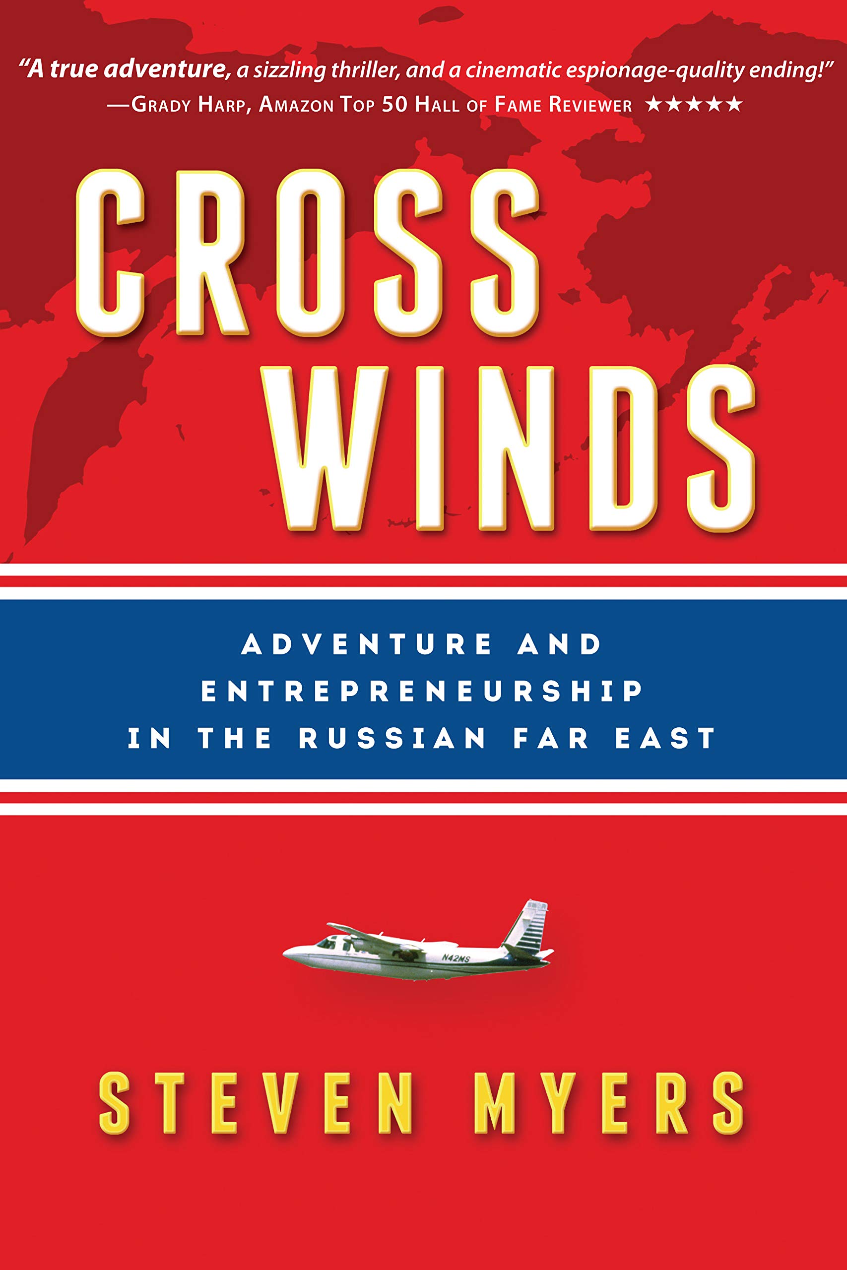 cross winds adventure and entrepreneurship in the russian far east  steven myers 0988182521, 9780988182523