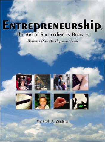 entrepreneurship the art of succeeding in business business plan development guide  zeiders, michael d.