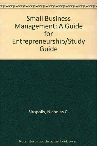 small business management a guide for entrepreneurship/study guide  siropolis, nicholas c. 0395400473,