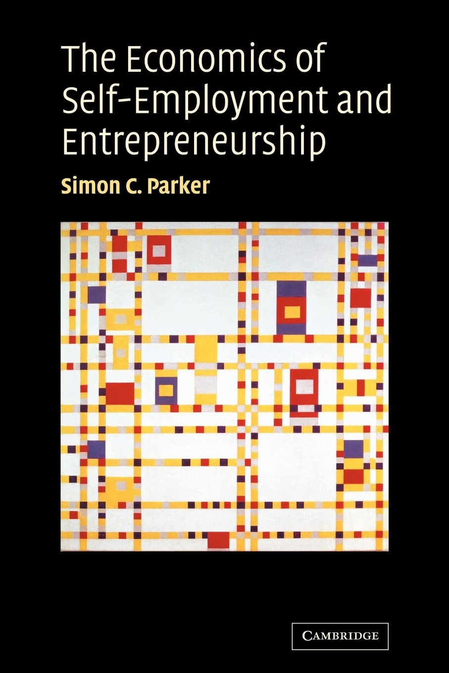 the economics of self employment and entrepreneurship revised edition parker, simon c. 0521030633,