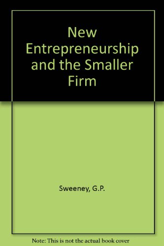 new entrepreneurship and the smaller firm  sweeney, g. p. (gerald patrick), 1928 0900450614, 9780900450617