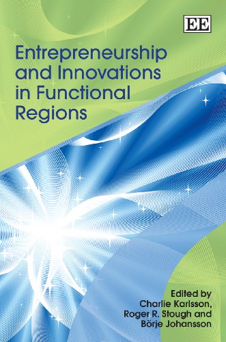 entrepreneurship and innovations in functional regions  charlie karlsson (editor), roger r. stough (editor),