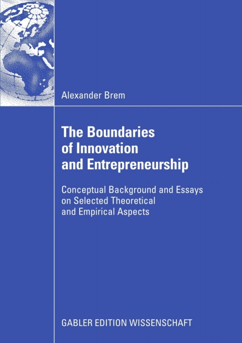 the boundaries of innovation and entrepreneurship 2nd edition alexander brem 3834996793, 9783834996794